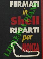 Fermati in Shell riparti per Monza