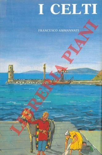 I celti - Francesco Ammannati - copertina