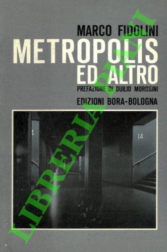 Metropolis ed altro - Marco Fidolini - copertina