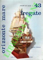 Fregate. Parte Prima Vascelli nei secoli