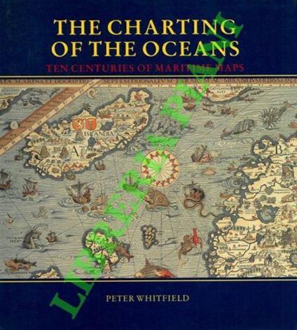 The Charting of the oceans. Ten centuries of maritime maps - copertina