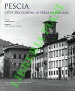 Pescia. Città tra confini in terra di Toscana
