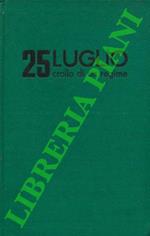 25 Luglio 1943. Crollo di un Regime. Nuova edizione aggiornata con l’aggiunta di documenti inediti