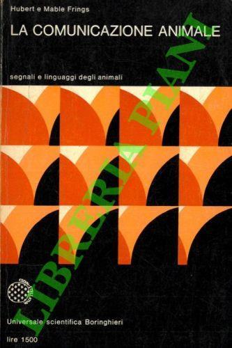 La comunicazione animale - Hubert Frings - copertina