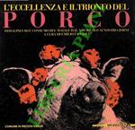 L' eccellenza e il trionfo del porco. Immagini, uso e consumo del maiale dal XIII secolo ai giorni nostri.