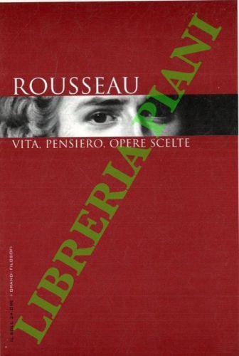 Rousseau. Vita, pensiero, opere scelte - Armando Massarenti - copertina