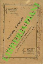 Catalogo completo della Galleria Teatrale dal n° 1 al 552. Anno 1898