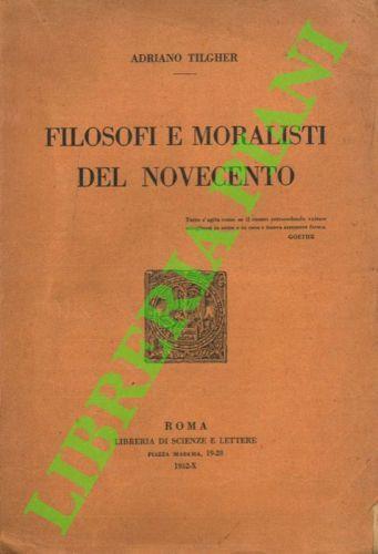 Filosofi e moralisti del Novecento - Adriano Tilgher - copertina