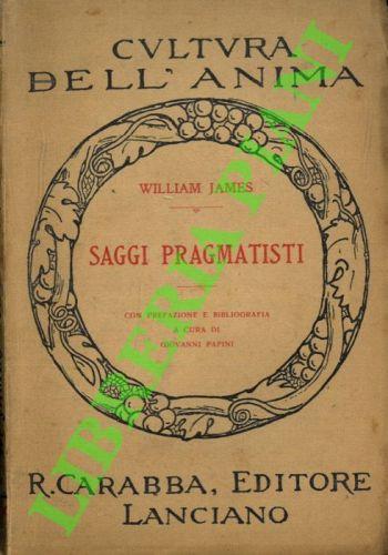 Saggi pragmatisti. Con prefazione e bibliografia a cura di Giovanni Papini - William James - copertina