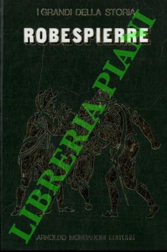 La vita e il tempo di Robespierre - Luigi Mario Pizzinelli - copertina