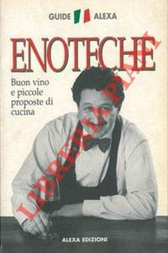 Enoteche. Buon vino e piccole proposte di cucina - copertina