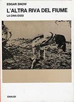 L' Altra Riva Del Fiume. La Cina Oggi