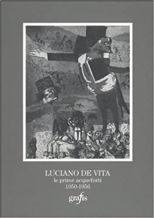 Luciano De Vita. Le Prime Acqueforti 1950-1956 - Marilena Pasquali - copertina