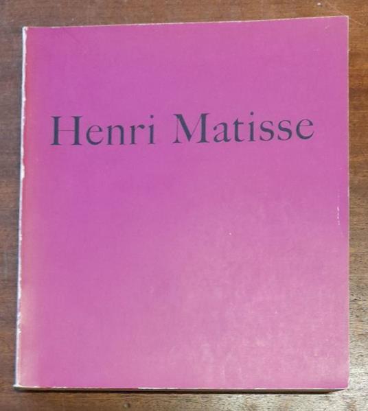 Henri Matisse. Exposition Du Centenaire - Pierre Schneider - copertina