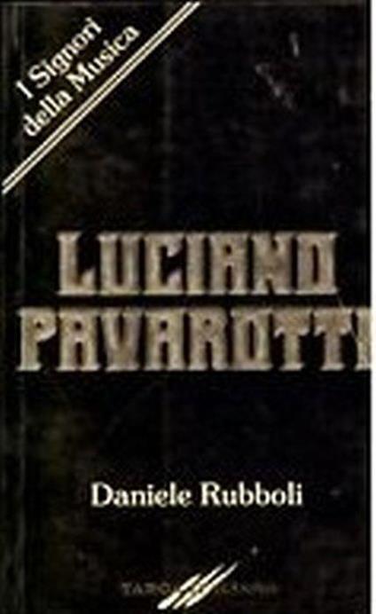 Luciano Pavarotti. Un Tenore Con L'Aquilone - Daniele Rubboli - copertina