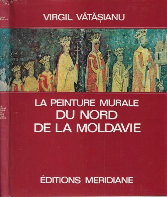 La peinture murale du nord de la Moldavie - Virgil Vatasianu - copertina