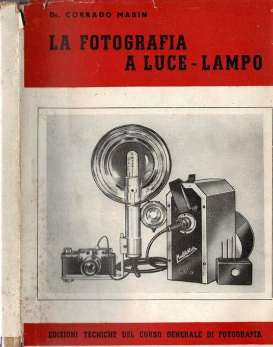 La fotografia a luce-lampo - Corrado Marin - Libro Usato - Edizioni  Tecniche del Corso Generale di Fotografia 