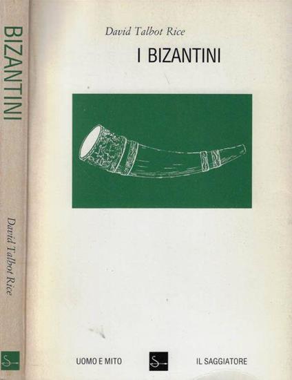 I Bizantini - David Talbot Rice - copertina