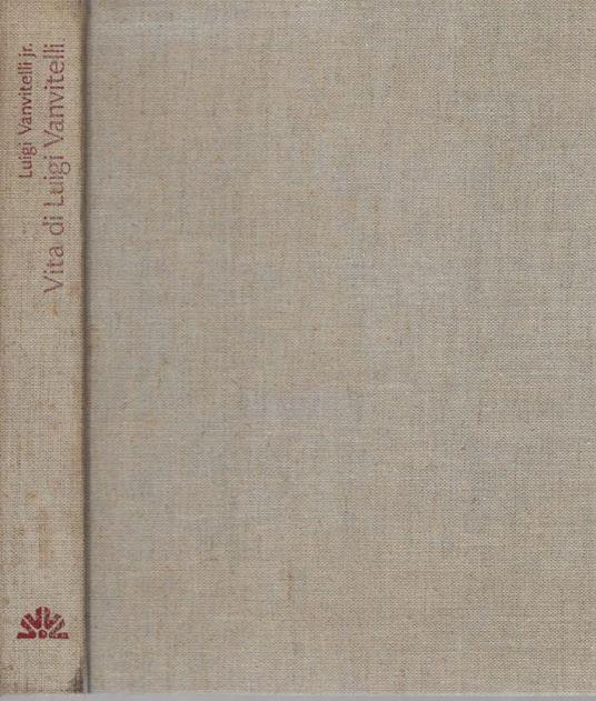 Vita di Luigi Vanvitelli - Luigi Vanvitelli - copertina