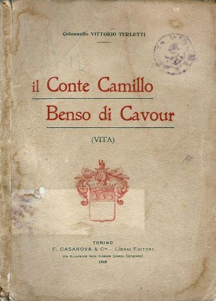 Il Conte Camillo Benso di Cavour Vita - Vittorio Turletti - copertina