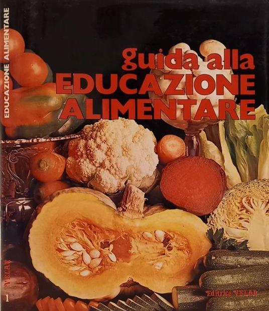 Guida all'educazione alimentare. Vol. I - Gianni Ferrari - copertina