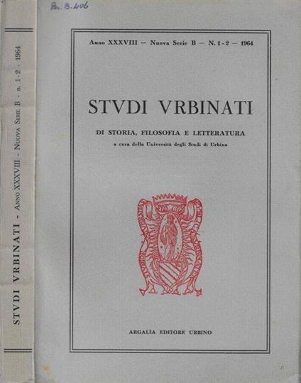 Studi urbinati di storia, filosofia e letteratura anno XXVIII nuova serie B N. 1-2 1964 - Carlo Bo - copertina