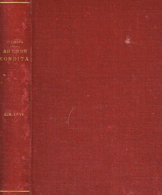 Ab Urbe Condita libri pars I, lib.I-VI - Tito Livio - copertina