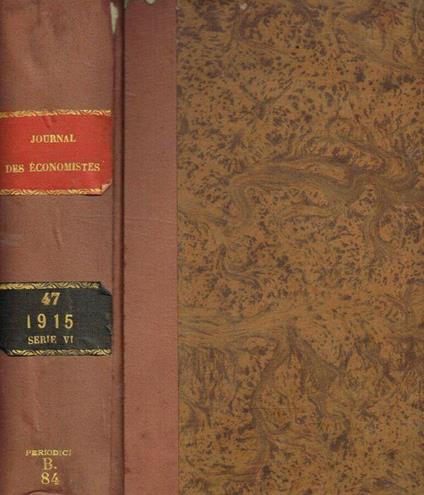 Journal des economistes. Revue mensuelle de la science economique et de la statistique. 74 année, tome XLVII, juillet/septembre 1915 - Yves Guyot - copertina