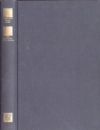 Noi, gli altri e la collera - Theodore Isaac Rubin - copertina