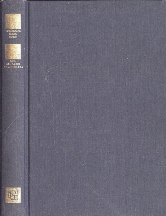 Noi, gli altri e la collera - Theodore Isaac Rubin - copertina