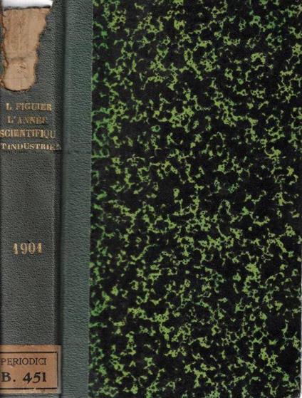 L' année scientifique et industrielle quarante-cinquième année 1901 di: Emile Gautier - copertina