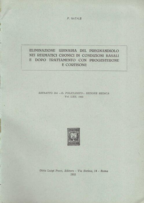 Eliminazione urinaria del pregnandiolo nei reumatici cronici in condizioni basali e dopo trattamento con progesterone e cortisone - copertina