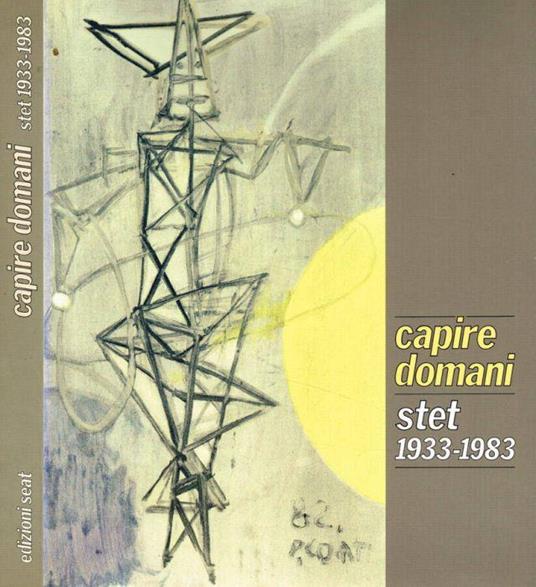 Capire domani. Stet 1933-1983 - copertina