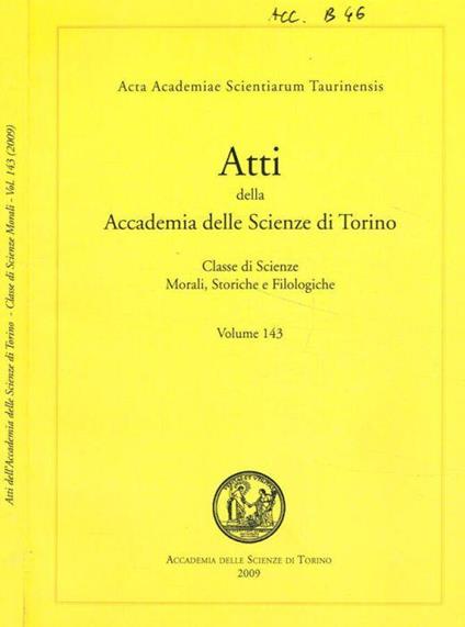 Atti della Accademia delle Scienze di Torino. Classe di scienze morali, storiche e filologiche. Volume 143 - copertina