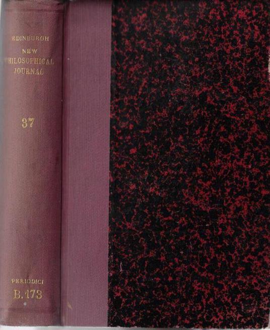 The edinburgh new philosophical journal, exhibiting a view of the progressive discoveries and improvements in the sciences and the arts april-october 1844 Vol. XXXVII - copertina