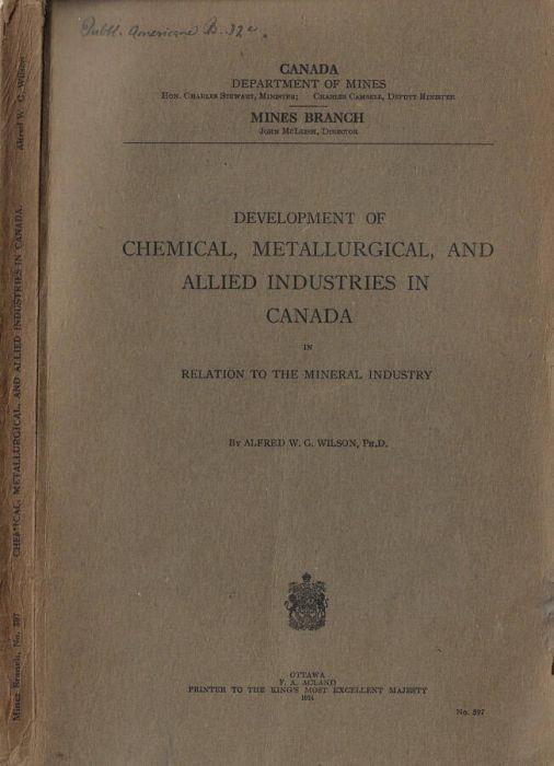 Development of chemical, metallugical, and allied industries in Canada - W. Charles Wilson - copertina