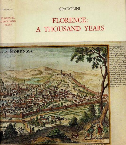 Florence: a Thousand Years - Giovanni Spadolini - copertina
