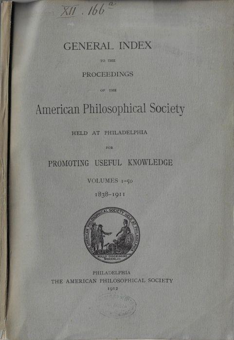 General index to the proceedings of the American Philosophical Society held at Philadelphia for promoting useful knowledge Volumes 1-50 1838-1911 - copertina