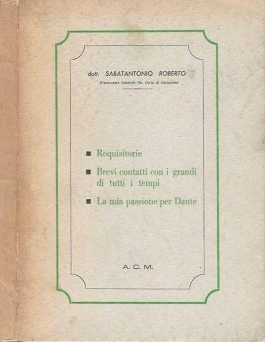 Requisitorie - Brevi contatti con i grandi di tutti i tempi - La mia passione per Dante - copertina