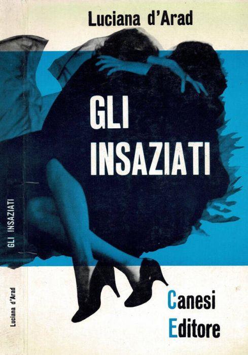 Gli insaziati - Luciana D'Arad - copertina