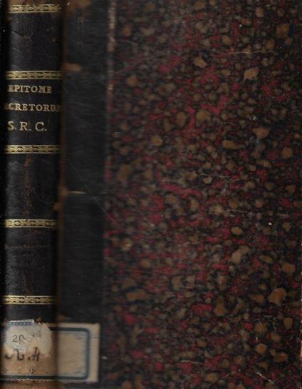 Epitome ex decretis authenticis sacr. Rituum congregationis selecta aliis decretis ac placitis praedita et ordine alphabetico disposita - copertina