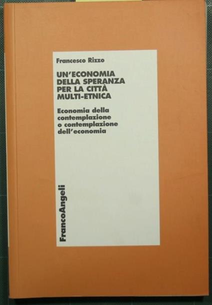 Un'economia della speranza per la città multi-etnica - Francesco Rizzo - copertina
