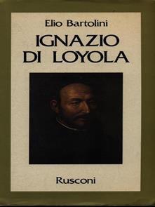 Ignazio Di Loyola - Elio Bartolini - copertina