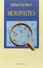 Micropolitica. Verso Una Teoria Individualistica Dell'azione Politica