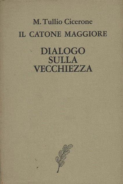 Il Catone maggiore.Dialogo sulla vecchiezza - M. Tullio Cicerone - copertina