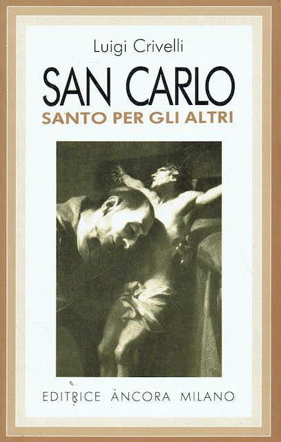 San Carlo.Santo per li altri - Luigi Crivelli - copertina