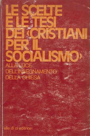 Le scelte e le tesi dei cristiani per il socialismo - Bartolomeo Sorge - copertina