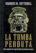 La tomba perduta. Alla scoperta delle piramidi peruviane