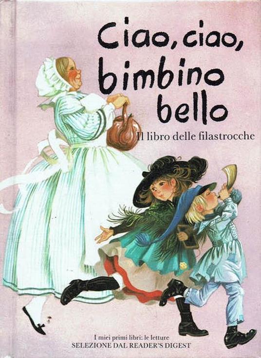 Ciao, Ciao, Bimbino Bello. Il Libro Delle Filastrocca - copertina