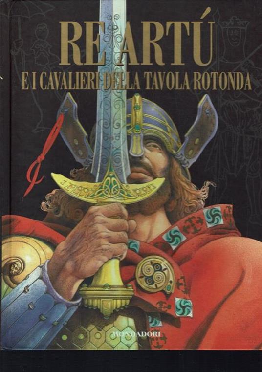 Re Artù E I Cavalieri Della Tavola Rotonda - copertina